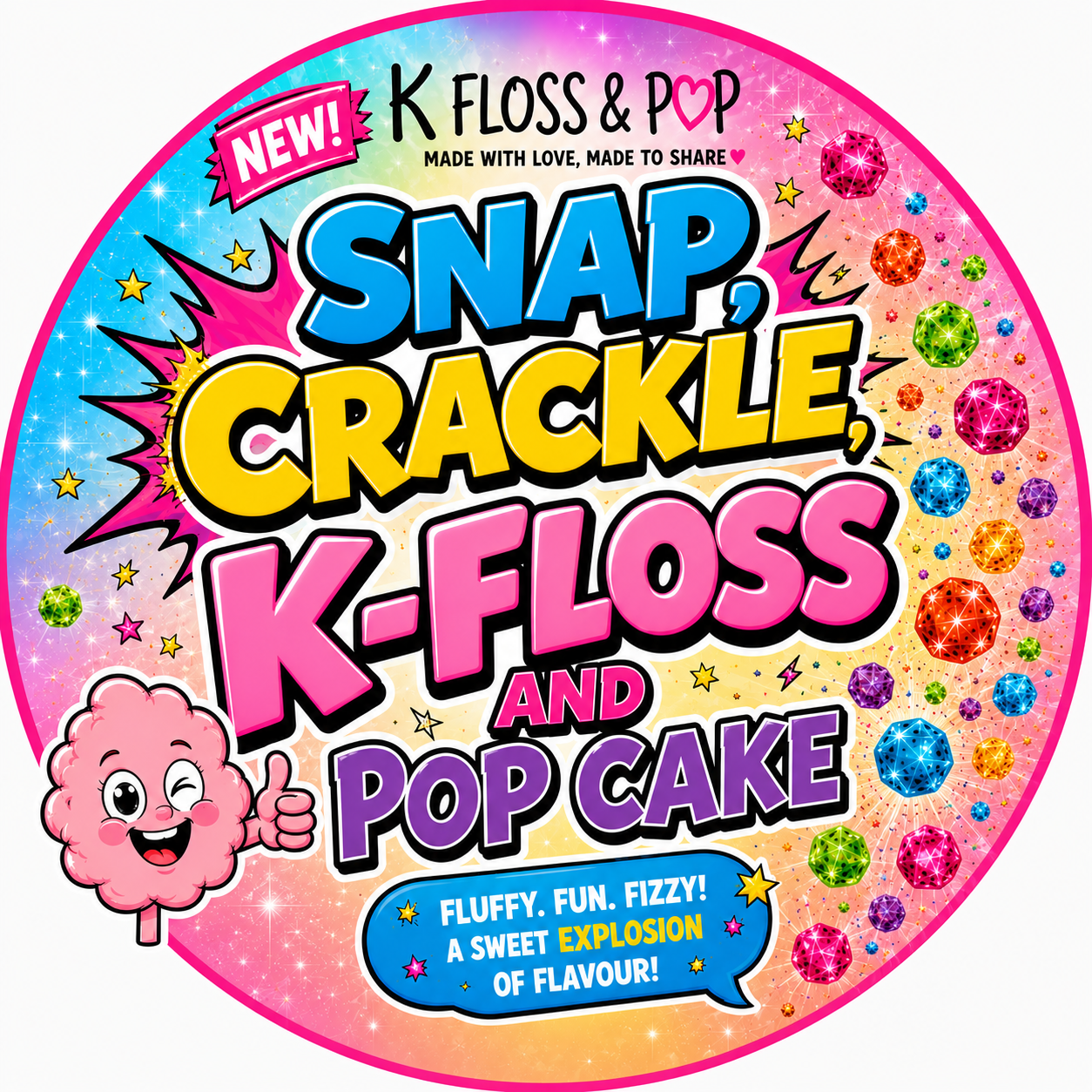A colorful circular product label or packaging graphic for K Floss & Pop, featuring bold text reading 'SNAP, CRACKLE, K-FLOSS AND POP CAKE' with a pink cartoon character giving a thumbs-up and a blue speech bubble saying 'FLUFFY. FUN.