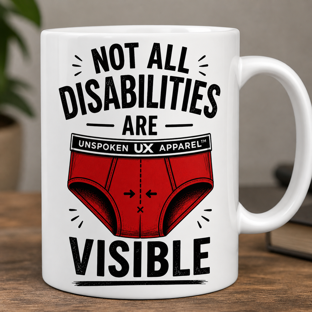 Funny “Not All Disabilities Are Visible” Mug – Cheeky Gift for Him