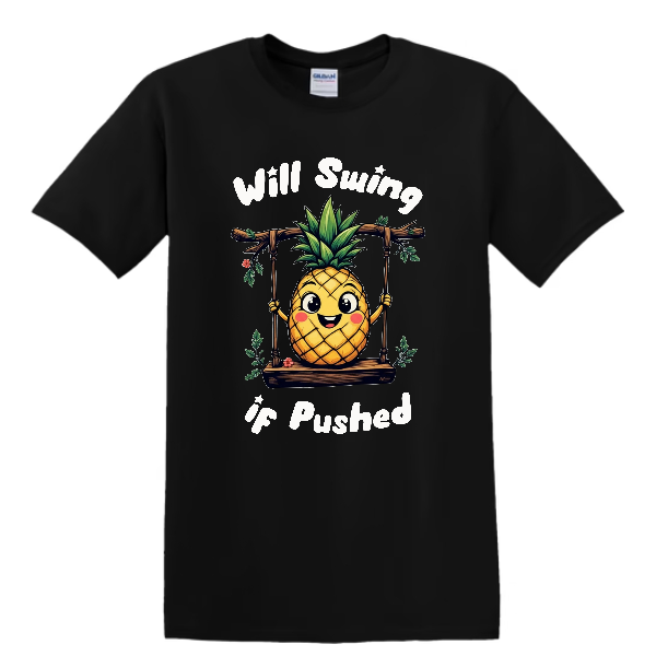 Black t-shirt with a pineapple on a swing graphic and text 'Will Swing if Pushed' on a white background.