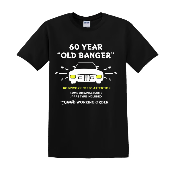 60th Birthday Gift for Men & Women – “60 Year Old Banger” Funny T-Shirt or Sweatshirt (UK Made)