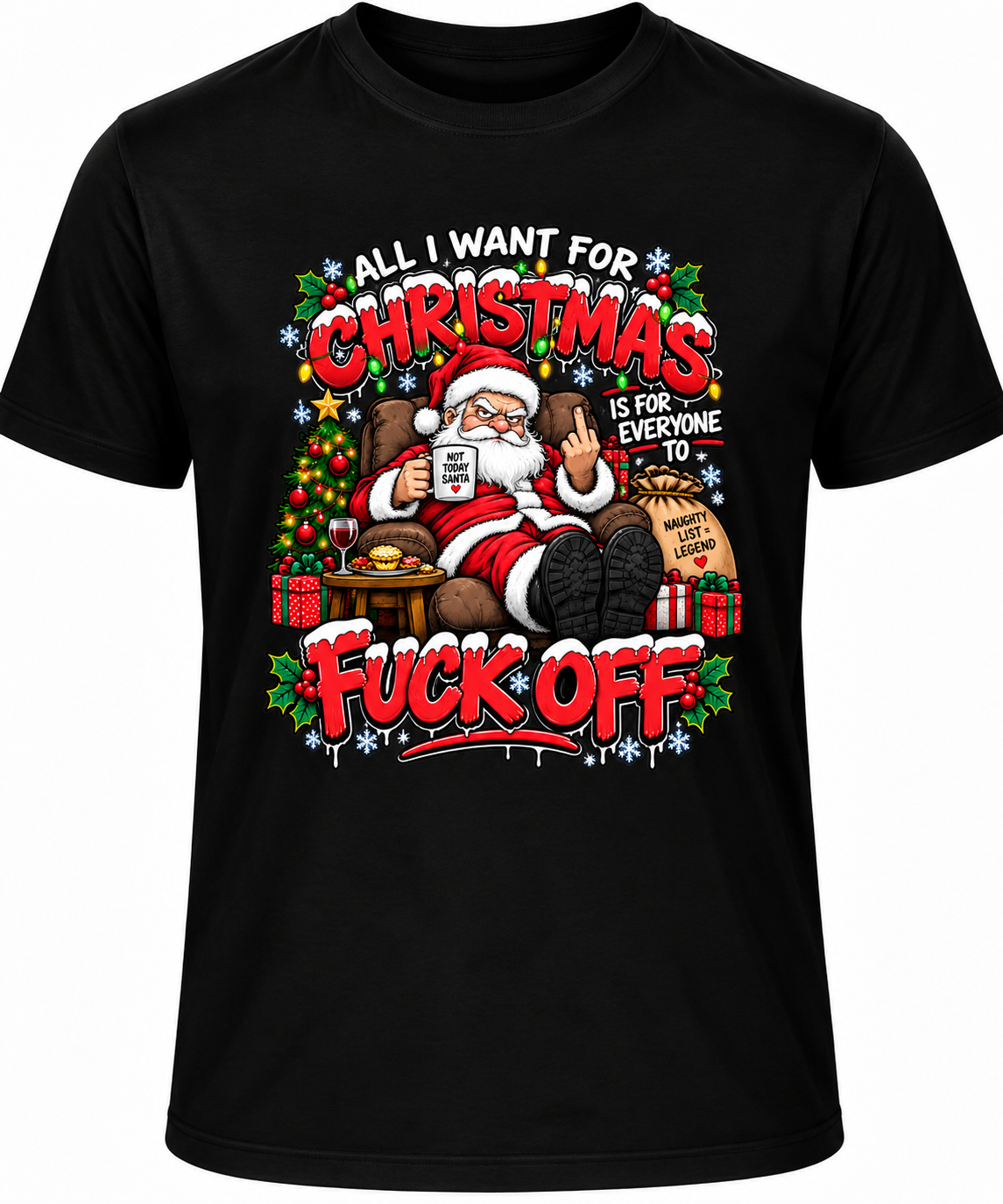 A black short-sleeve crewneck t-shirt featuring a large, colorful graphic print of Santa Claus sitting in a chair next to a Christmas tree, with bold red and white text that reads 'ALL I WANT FOR CHRISTMAS IS FOR EVERYONE TO FUCK OFF'.