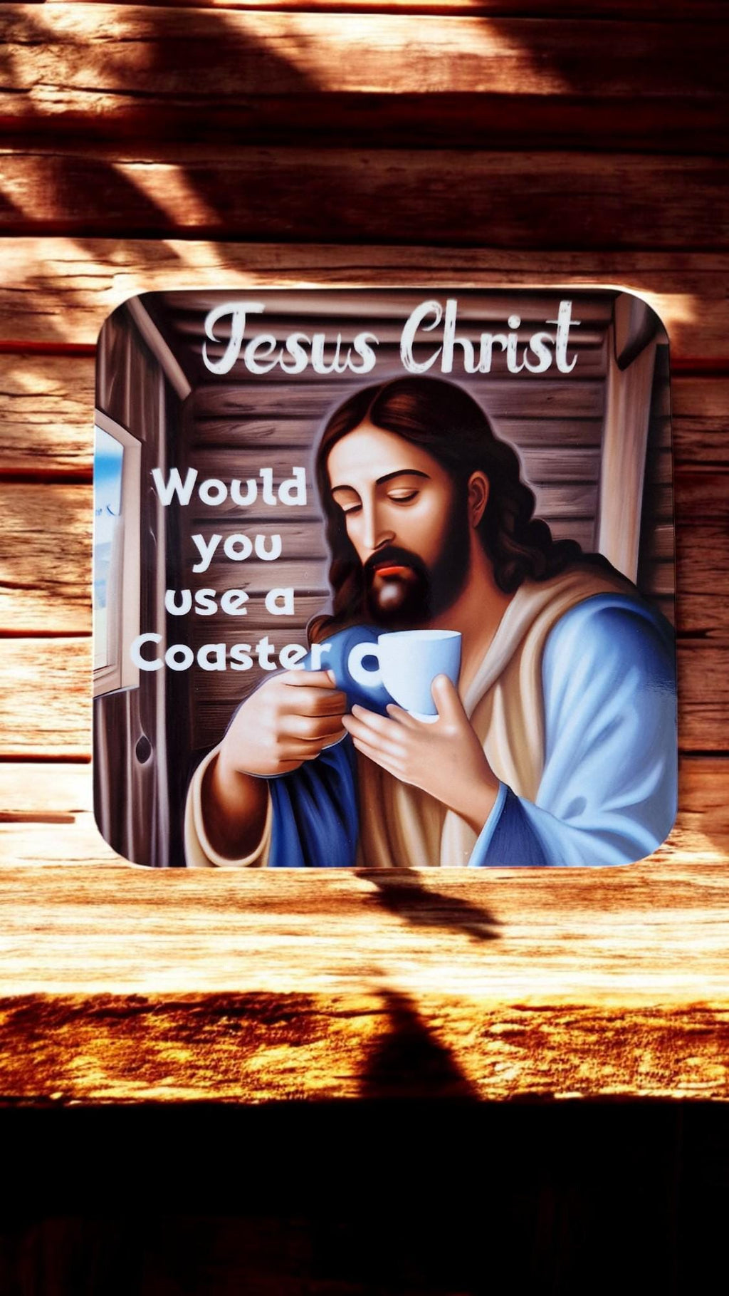 Jesus Christ Would You Use a Coaster – 9x9cm High Gloss Wooden Coaster, Funny Stocking Filler, Birthday Gift