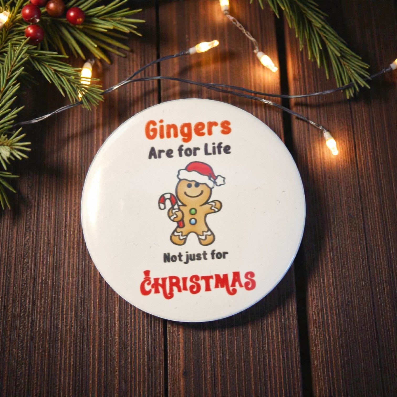 Gingers Are For Life 58mm Pin Badge – Fun Secret Santa & Stocking Filler Gift